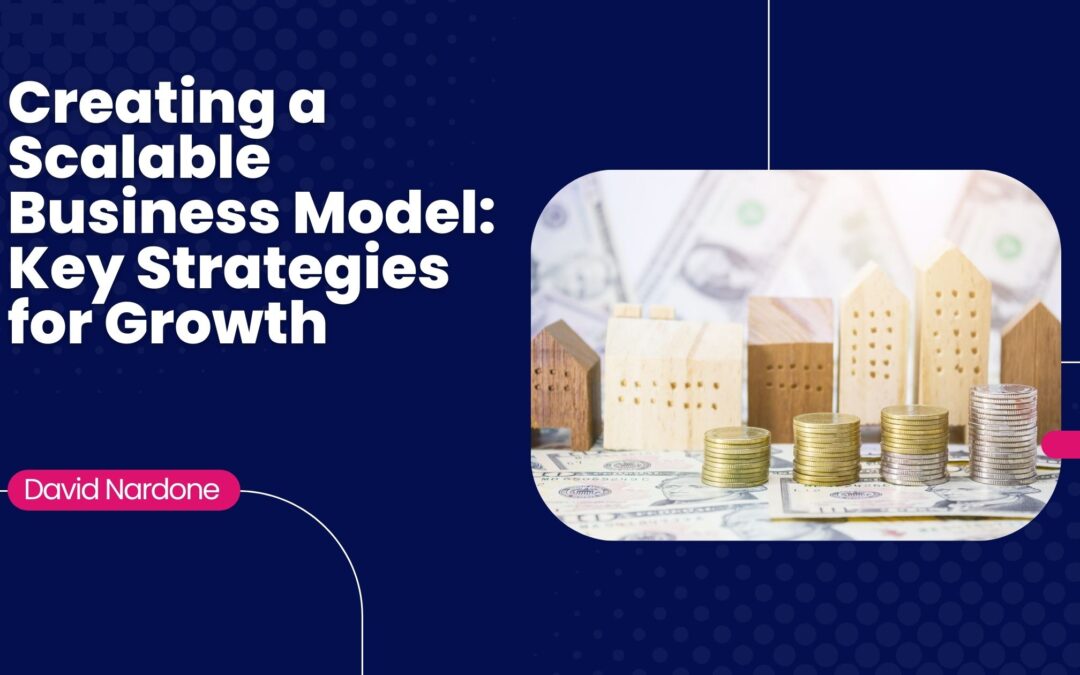 Creating a Scalable Business Model_ Key Strategies for Growth