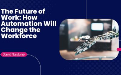 The Future of Work: How Automation Will Change the Workforce